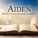 Aiden Bible Verse: A Source of Inspiration and Reflection
